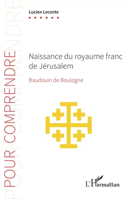 Naissance du royaume franc de Jérusalem