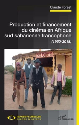 Production et financement du cinéma en Afrique sud saharienne francophone (1960-2018)