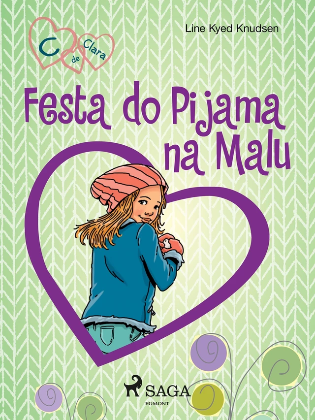 C de Clara 4 - Festa do Pijama na Malu - Line Kyed Knudsen - Saga Egmont International