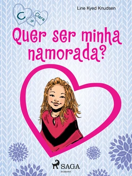 C de Clara 2 - Quer ser minha namorada?