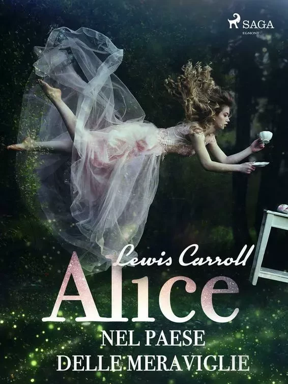 Alice nel paese delle meraviglie - Lewis Carroll - Saga Egmont International