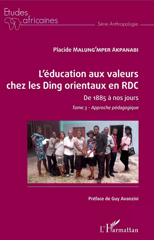 L'éducation aux valeurs chez les Ding orientaux en RDC Tome 3 - Placide Malung'Mper Akpanabi - Editions L'Harmattan