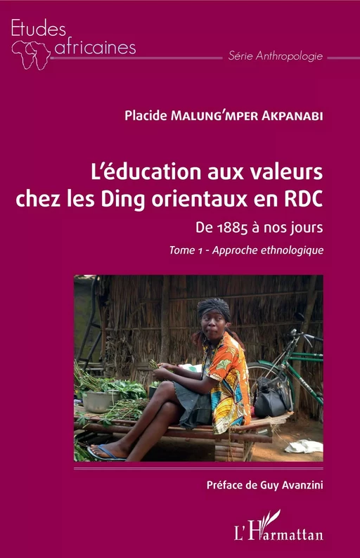 L'éducation aux valeurs chez les Ding orientaux en RDC Tome 1 - Placide Malung'Mper Akpanabi - Editions L'Harmattan