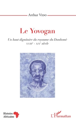 Le Yovogan. Un haut dignitaire du royaume du Danhomè