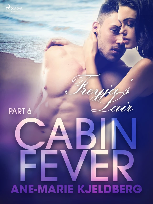 Cabin Fever 6: Freyja s Lair - Ane-Marie Kjeldberg - Saga Egmont International