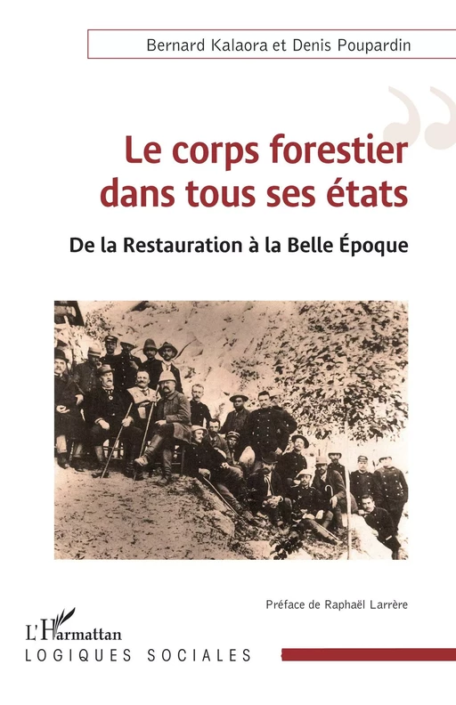 Le corps forestier dans tous ses états - Bernard Kalaora, Denis Poupardin - Editions L'Harmattan