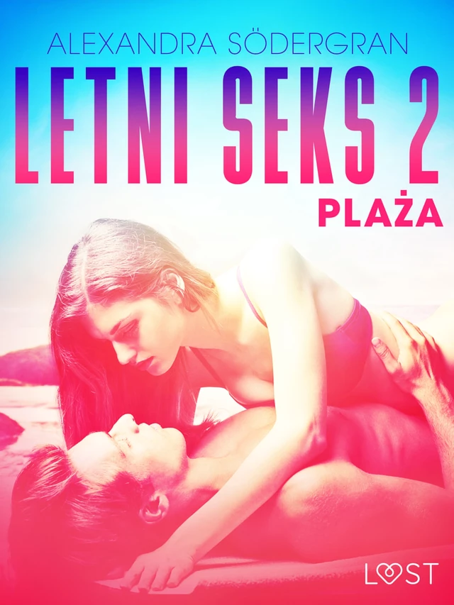 Letni seks 2: Plaża - opowiadanie erotyczne - Alexandra Södergran - Saga Egmont International