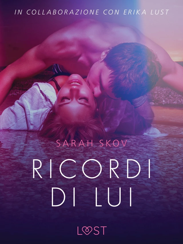 Ricordi di lui - Breve racconto erotico - Sarah Skov - Saga Egmont International