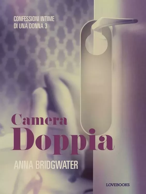 Camera doppia - Confessioni intime di una donna 3 - Anna Bridgwater - Saga Egmont International