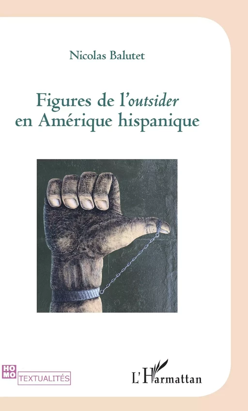 Figures de l'Outsider en Amérique hispanique - Nicolas Balutet - Editions L'Harmattan