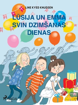 Lūsija un Emma svin dzimšanas dienas