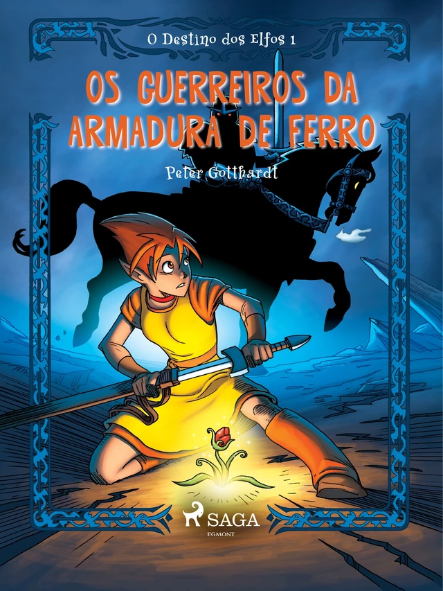 O Destino dos Elfos 1: Os Guerreiros da Armadura de Ferro - Peter Gotthardt - Saga Egmont International