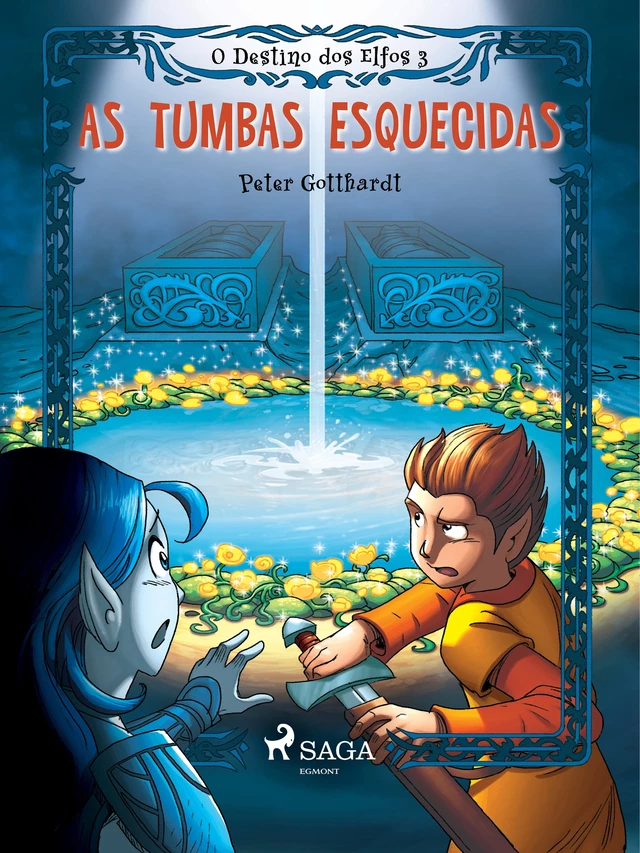 O Destino dos Elfos 3: As Tumbas Esquecidas - Peter Gotthardt - Saga Egmont International