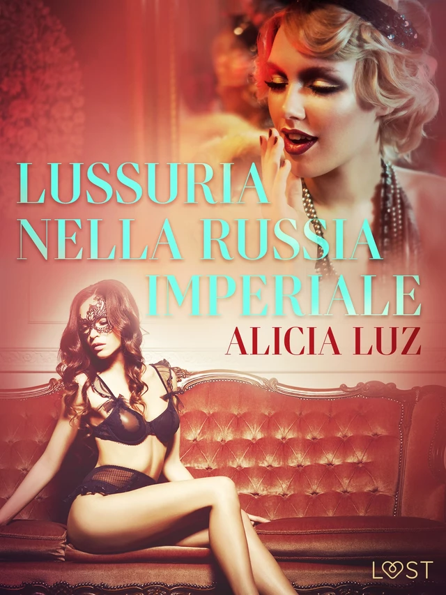 Lussuria nella Russia imperiale - Letteratura erotica - Alicia Luz - Saga Egmont International