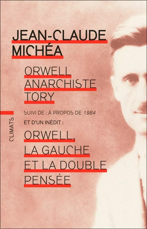 Orwell anarchiste tory - Jean-Claude Michéa - Climats