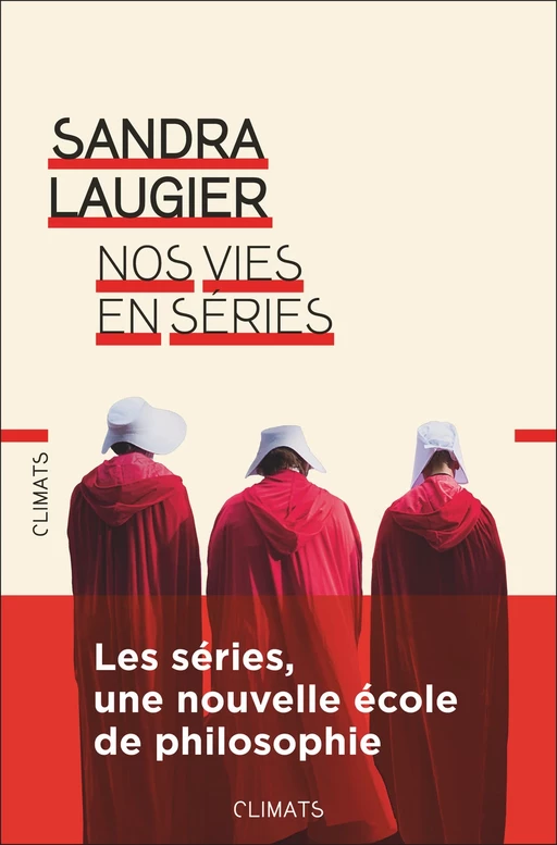 Nos vies en séries - Sandra Laugier - Climats