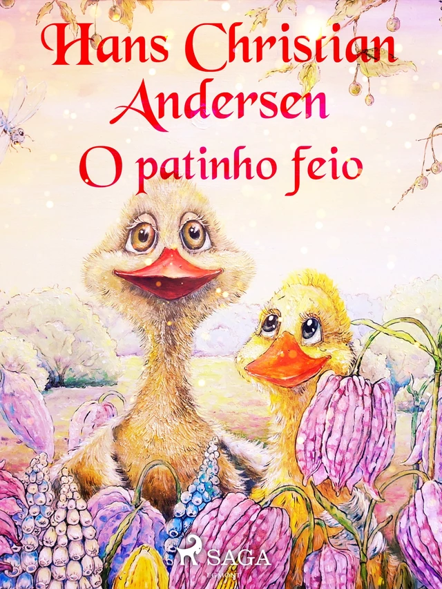 O patinho feio - Hans Christian Andersen - Saga Egmont International