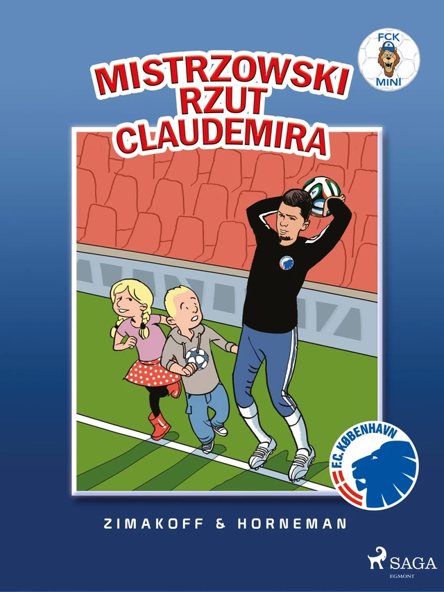 FCK Mini - Mistrzowski rzut Claudemira - Daniel Zimakoff - Saga Egmont International