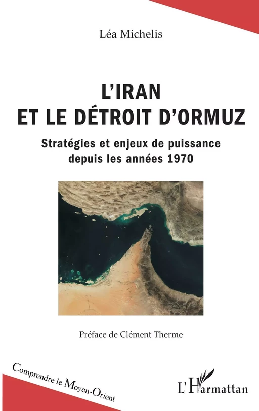 L'Iran et le détroit d'Ormuz - Léa Michelis - Editions L'Harmattan