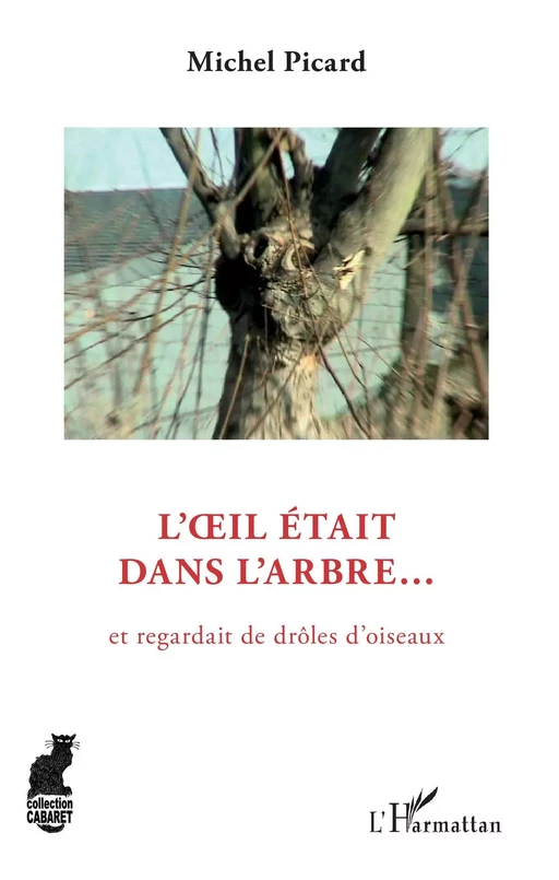 L'oeil était dans l'arbre - Michel Picard - Editions L'Harmattan