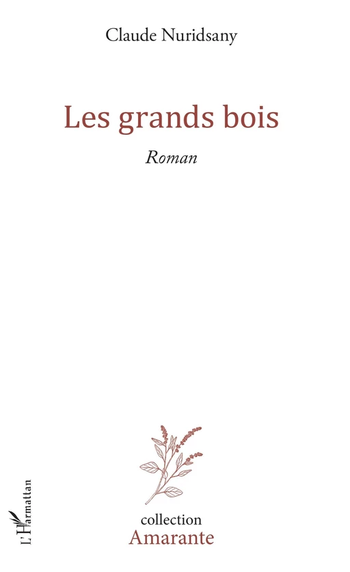 Les grands bois - Claude Nuridsany - Editions L'Harmattan