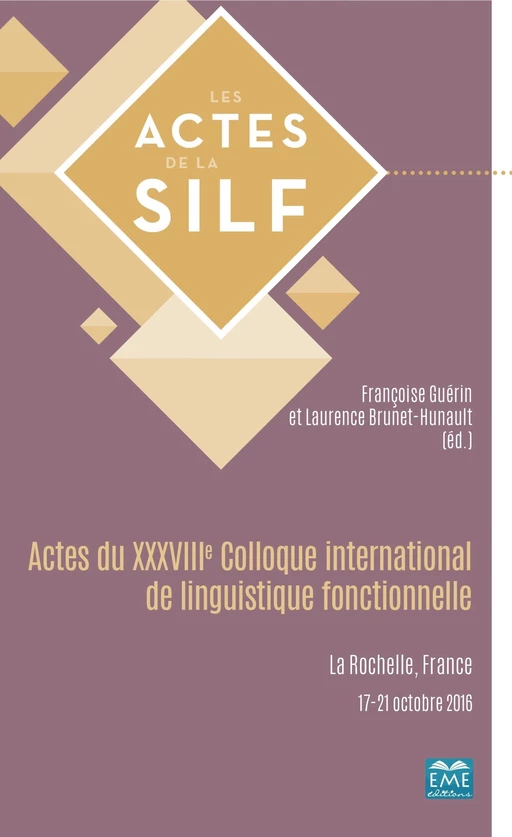 Actes du XXXVIIIe Colloque international de linguistique fonctionnelle - Françoise Guérin, Laurence Brunet - EME Editions