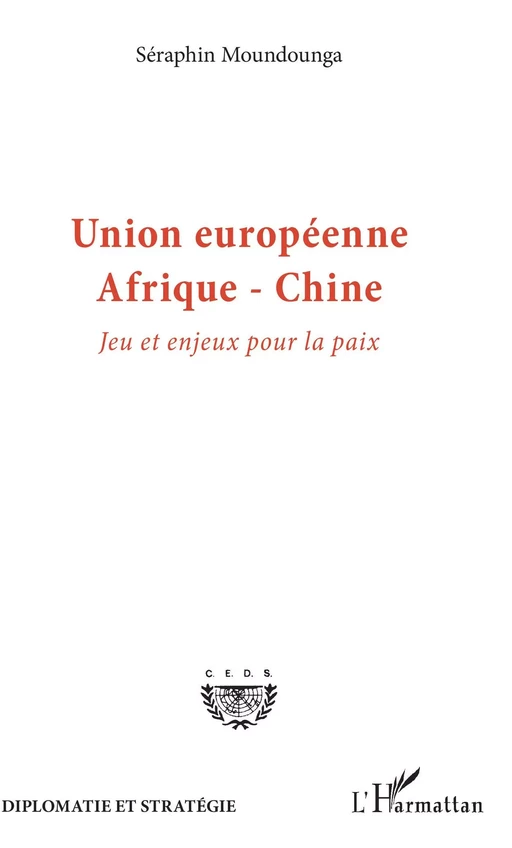 Union européenne Afrique-Chine -  Moundounga seraphin - Editions L'Harmattan