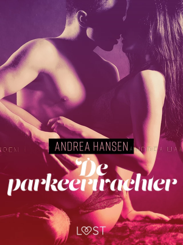 De parkeerwachter - erotisch verhaal - Andrea Hansen - Saga Egmont International