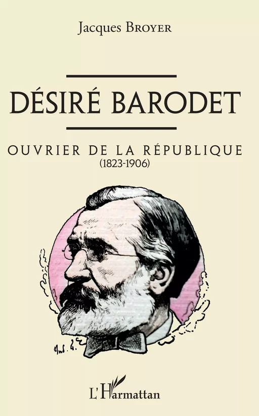 Désiré Barodet - Jacques Broyer - Editions L'Harmattan