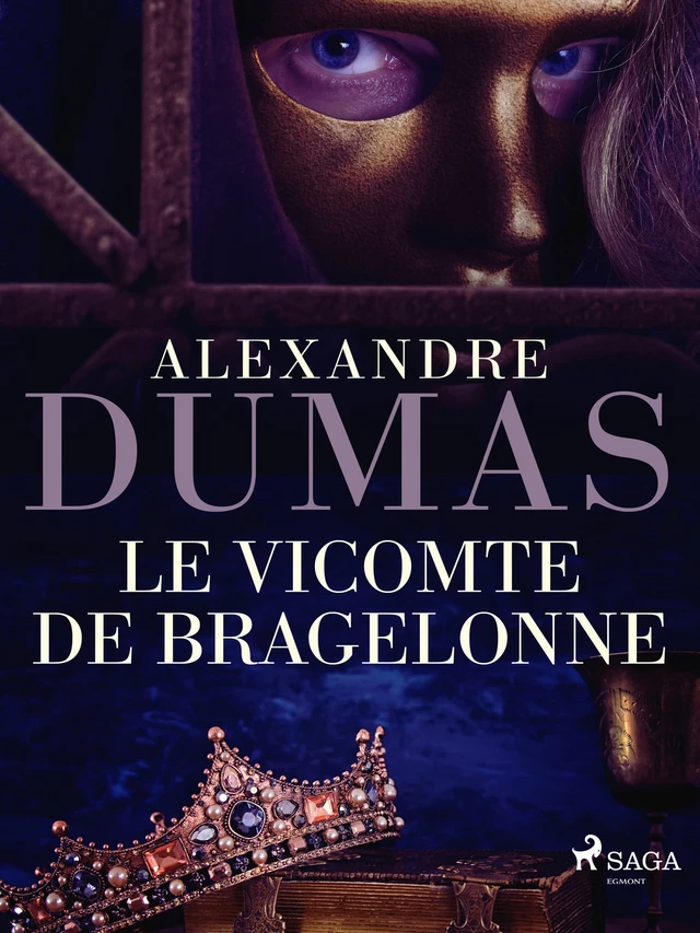 Le Vicomte de Bragelonne - Alexandre Dumas (père) - Saga Egmont French