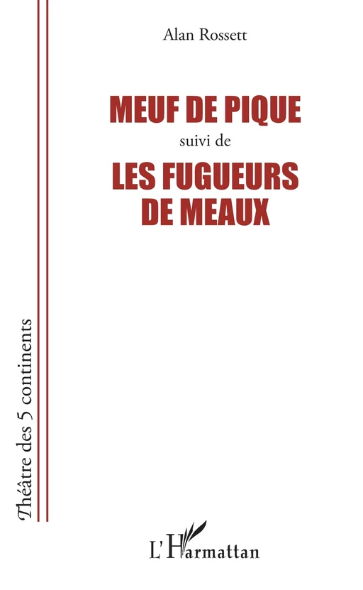 Meuf de pique suivi de Les fugueurs de meaux - Alan Rossett - Editions L'Harmattan