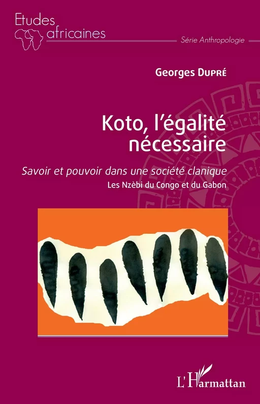 Koto, l'égalité nécessaire - Georges Dupré - Editions L'Harmattan