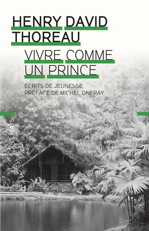 Vivre comme un prince - Henry David Thoreau - Climats