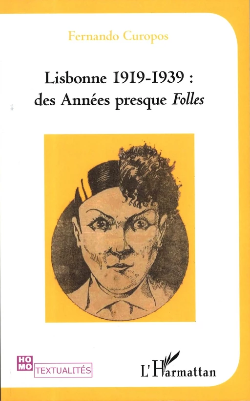 Lisbonne 1919-1939 des années presque Folles - Fernando Curopos - Editions L'Harmattan