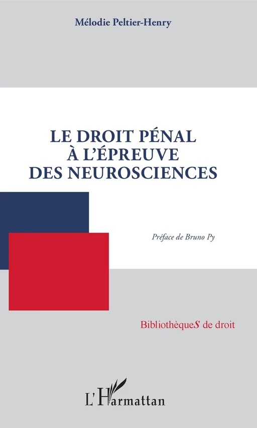 Le droit pénal à l'épreuve des neurosciences - Mélodie Peltier-Henry - Editions L'Harmattan