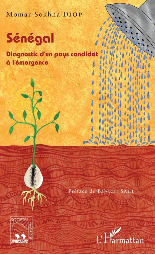 Sénégal. Diagnostic d'un pays candidat à l'émergence - Momar Sokhna Diop - Editions L'Harmattan