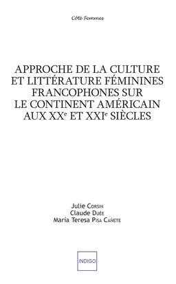 Approche de la culture et littérature féminines francophones sur le continent américain aux XXe et XXIe siècles