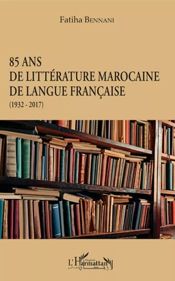 85 ans de littérature marocaine de langue française