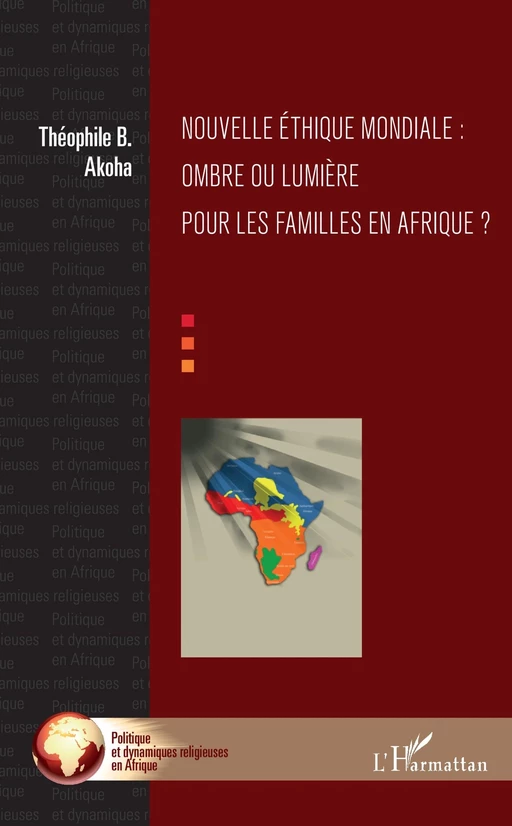 Nouvelle éthique mondiale : ombre ou lumière pour les familles en Afrique ? - Théophile B. Akoha - Editions L'Harmattan