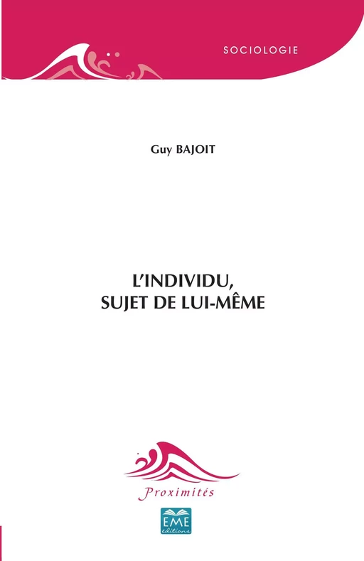 L'individu, sujet de lui-même - Guy Bajoit - EME Editions