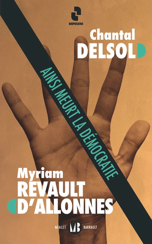 Ainsi meurt la démocratie - Chantal Delsol, Myriam Revault d'Allonnes - Mialet Barrault Éditeur