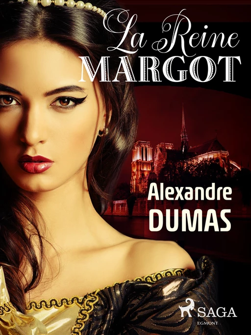 La Reine Margot - Alexandre Dumas - Saga Egmont French