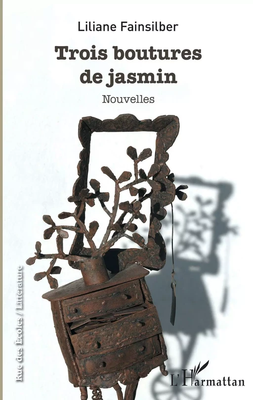 Trois boutures de jasmin - Liliane Fainsilber - Editions L'Harmattan