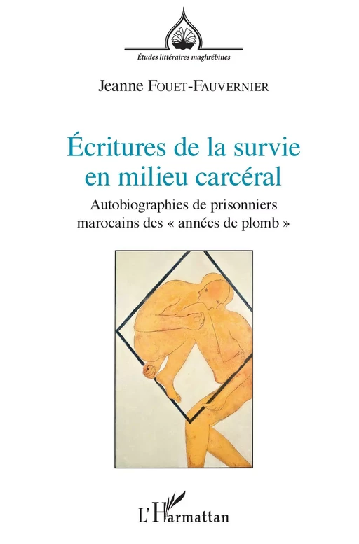 Écritures de la survie en milieu carcéral - Jeanne Fouet-Fauvernier - Editions L'Harmattan