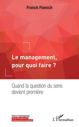 Le management, pour quoi faire ?