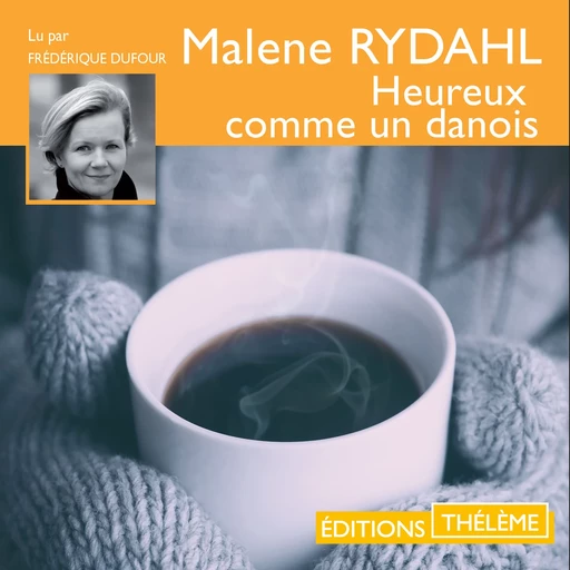 Heureux comme un danois - Malene Rydahl - Éditions Thélème