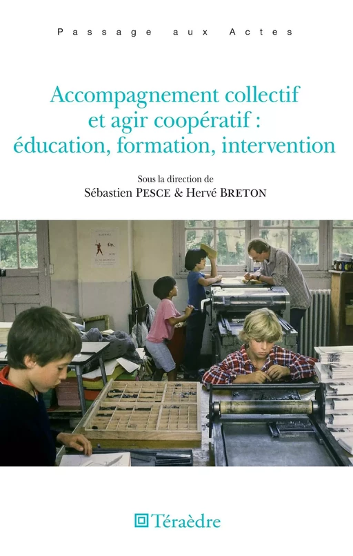 Accompagnement collectif et agir coopératif : éducation, formation, intervention - Sébastien Pesce, Hervé Breton - Téraèdre