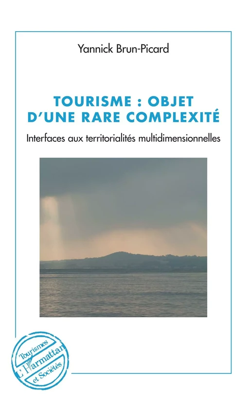 Tourisme : objet d'une rare complexité - Yannick Brun-Picard - Editions L'Harmattan