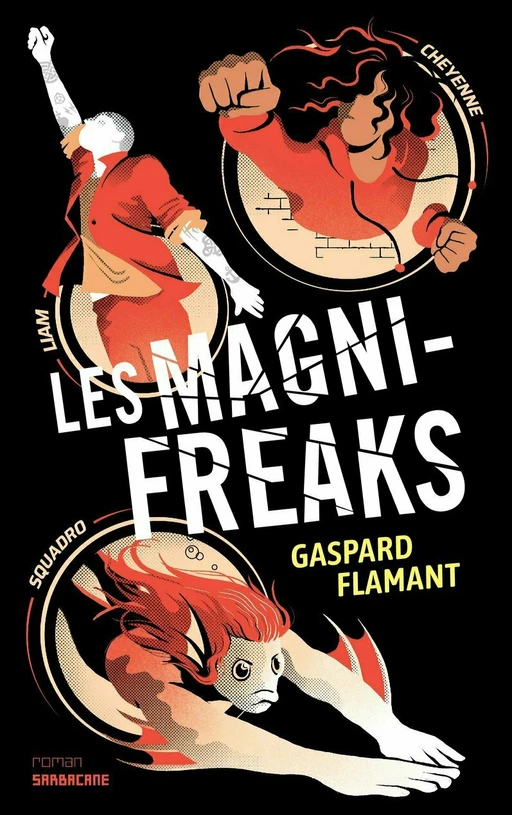 Les Magni-Freaks - Gaspard Flamant - Éditions Sarbacane