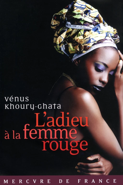 L'adieu à la femme rouge - Vénus Khoury-Ghata - Le Mercure de France